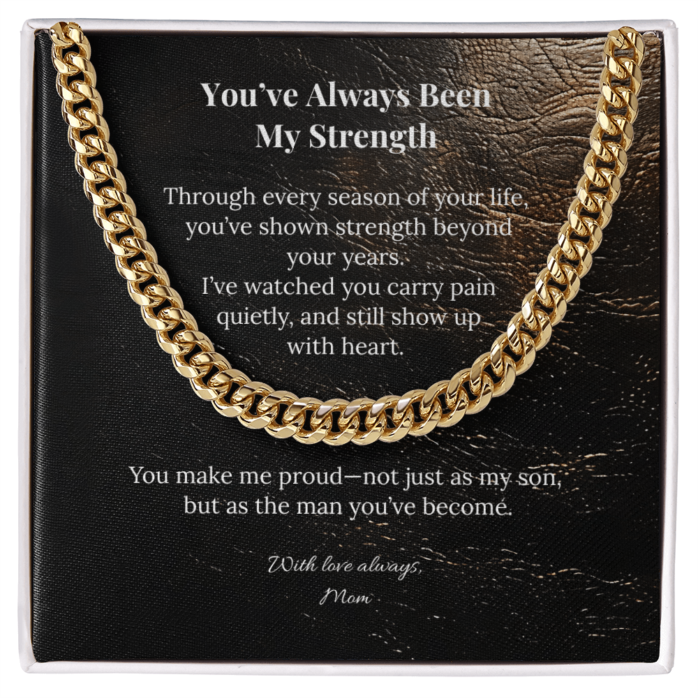 To My Son – You've Always Been My Strength | Cuban Link Chain from Mom